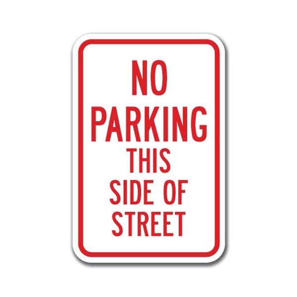 Signmission No Parking This Side Of Street 12inx18in Heavy Gauge Aluminums, A-1218 No Parkings - Side Stre A-1218 No Parking Signs - Side Stre - main